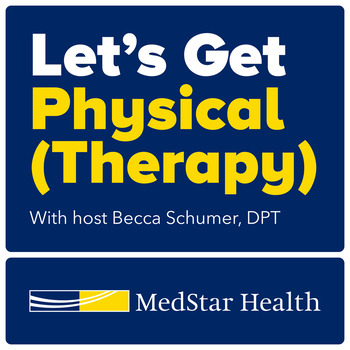 Let's Get Physical Podcast - presented by MedStar Health